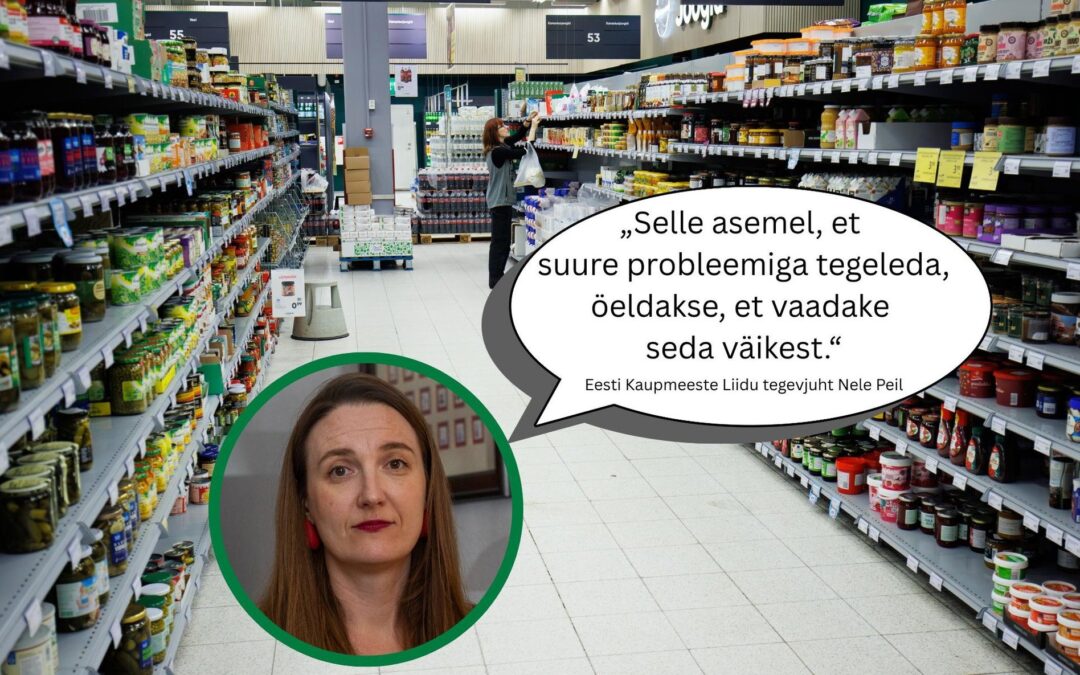 Eestis maksab toit hingehinda? „Ostujõud on tugevalt langenud, see on kaupmeeste jaoks väga suur probleem“